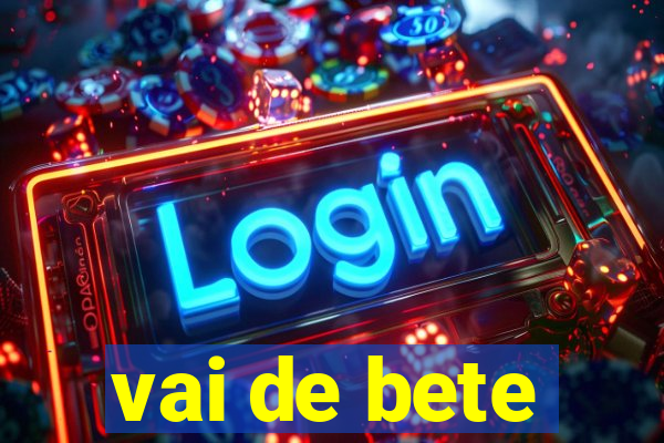 vai de bete